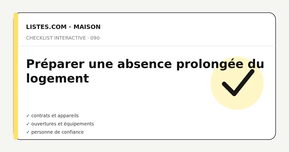 Couverture de la checklist Préparer une absence prolongée du logement