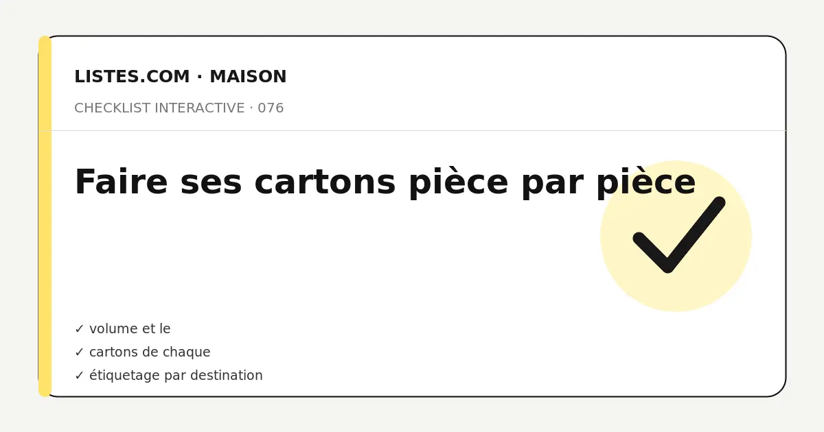 Couverture de la checklist Faire ses cartons pièce par pièce