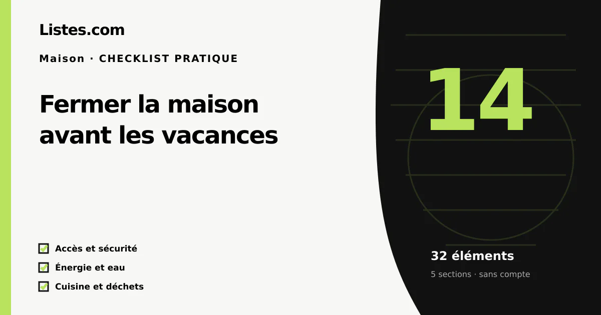 Couverture de la checklist Fermer la maison avant les vacances