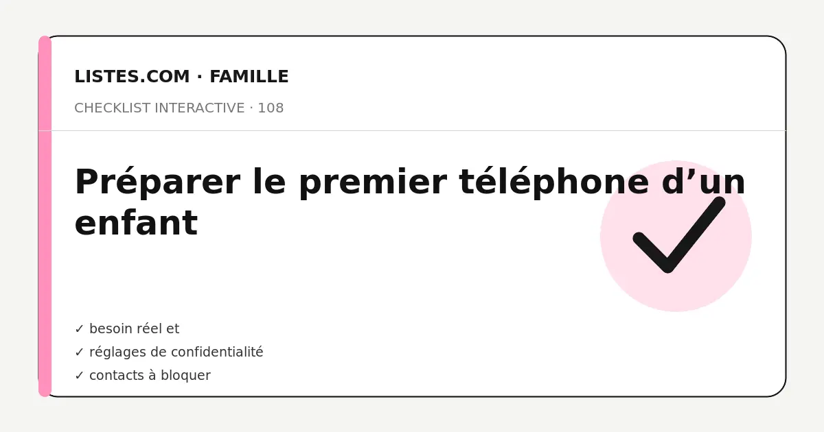 Couverture de la checklist Préparer le premier téléphone d’un enfant
