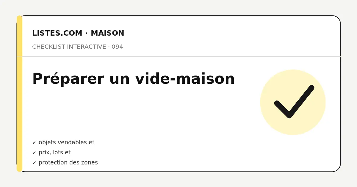 Couverture de la checklist Préparer un vide-maison